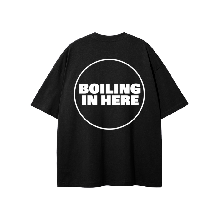 BOILING IN HERE T-SHIRT